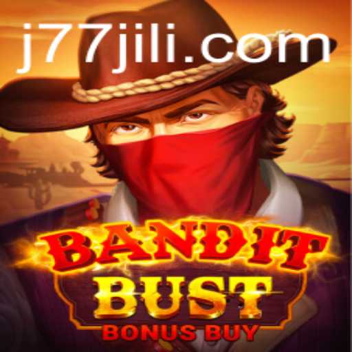 BanditBustBonusBuy J77: A Revolutionary Thrill in Gaming